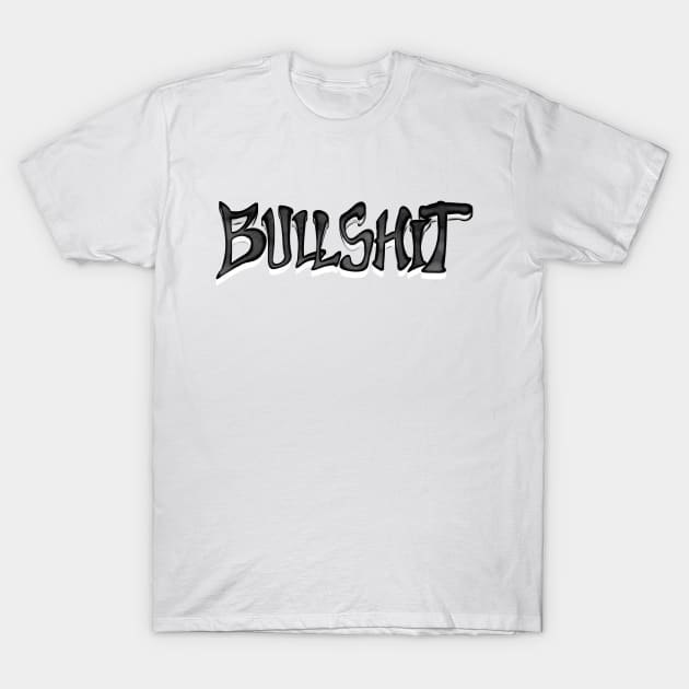 Bullshit T-Shirt by stefy